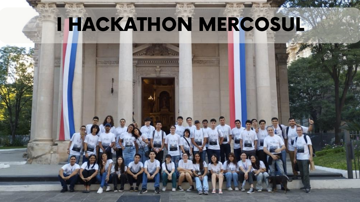 Figura 4 - Participação no I Hackathon Mercosul, Assunção, Paraguai, 2023.